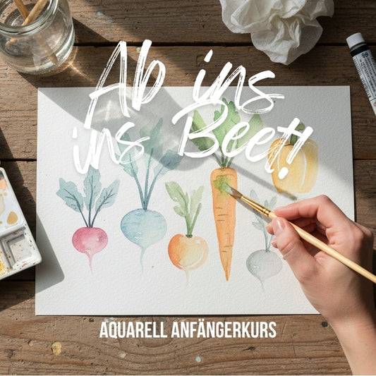 02.06.2026 Anfängerkurs Aquarellmalerei - "Ab ins Beet!"